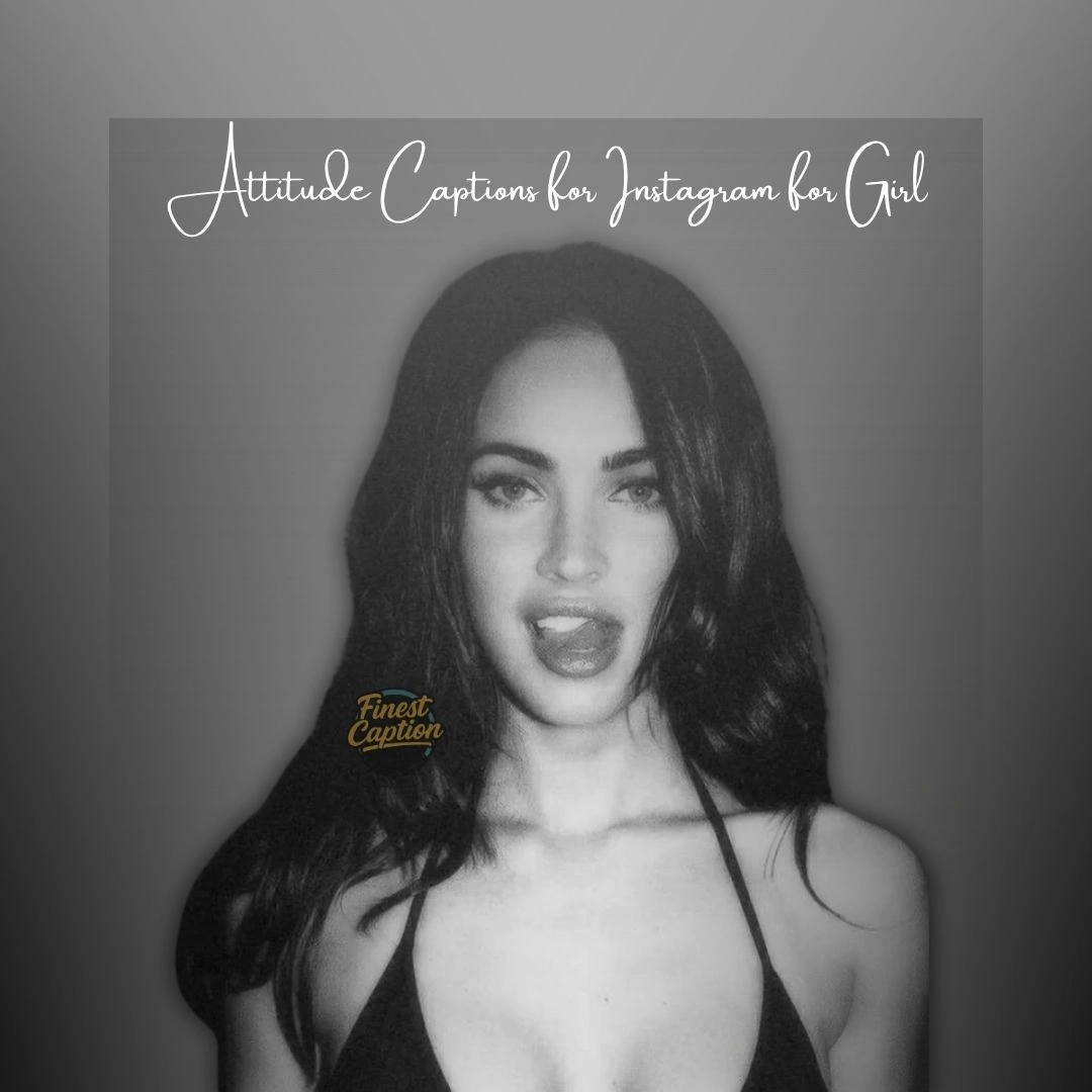 Attitude Captions for Instagram for Girl