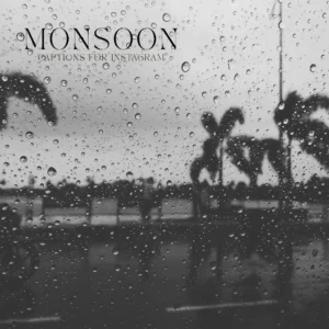 Monsoon Captions for Instagram