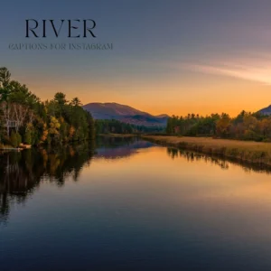 River Captions for Instagram